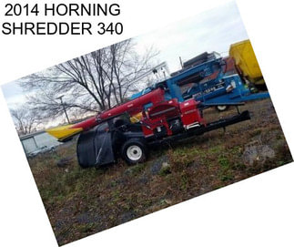 2014 HORNING SHREDDER 340