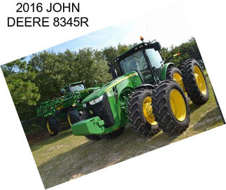 2016 JOHN DEERE 8345R