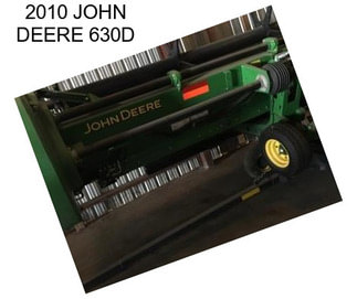 2010 JOHN DEERE 630D