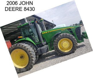 2006 JOHN DEERE 8430