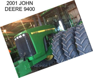 2001 JOHN DEERE 9400