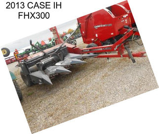 2013 CASE IH FHX300