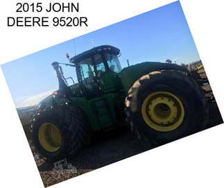 2015 JOHN DEERE 9520R