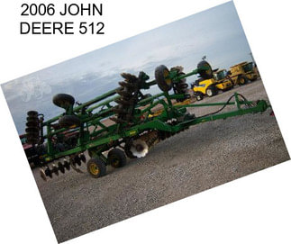 2006 JOHN DEERE 512