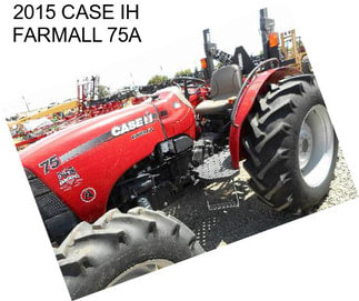 2015 CASE IH FARMALL 75A