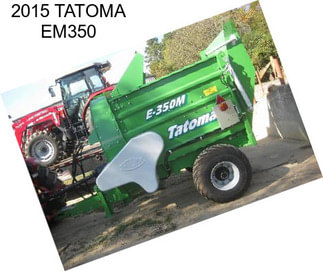 2015 TATOMA EM350