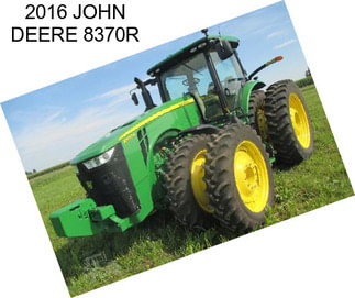 2016 JOHN DEERE 8370R