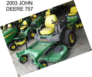 2003 JOHN DEERE 757