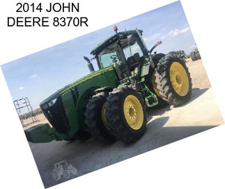 2014 JOHN DEERE 8370R