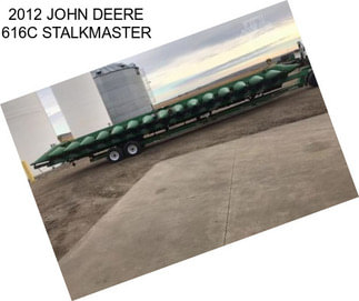 2012 JOHN DEERE 616C STALKMASTER