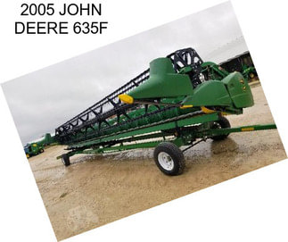 2005 JOHN DEERE 635F