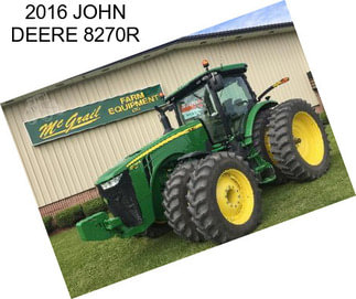 2016 JOHN DEERE 8270R