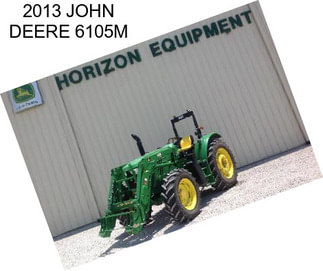 2013 JOHN DEERE 6105M