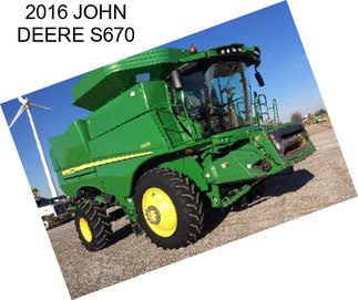 2016 JOHN DEERE S670