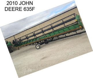 2010 JOHN DEERE 635F