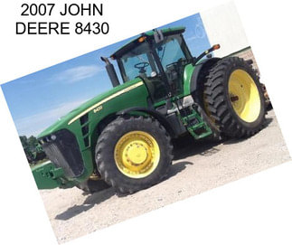 2007 JOHN DEERE 8430