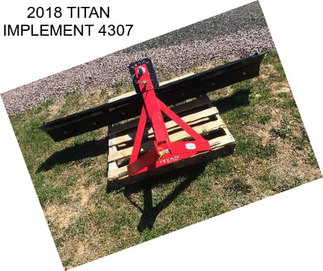 2018 TITAN IMPLEMENT 4307