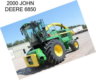 2000 JOHN DEERE 6850