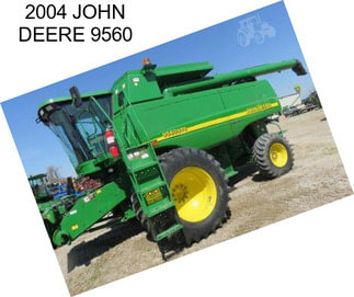 2004 JOHN DEERE 9560