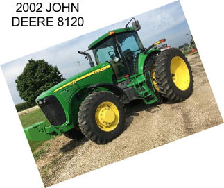 2002 JOHN DEERE 8120