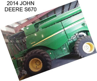 2014 JOHN DEERE S670