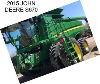 2015 JOHN DEERE S670