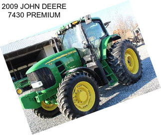 2009 JOHN DEERE 7430 PREMIUM