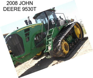 2008 JOHN DEERE 9530T