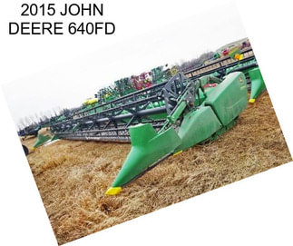 2015 JOHN DEERE 640FD