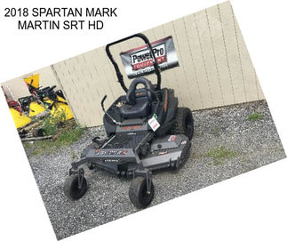 2018 SPARTAN MARK MARTIN SRT HD