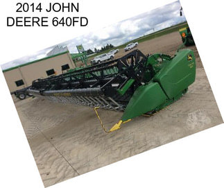 2014 JOHN DEERE 640FD