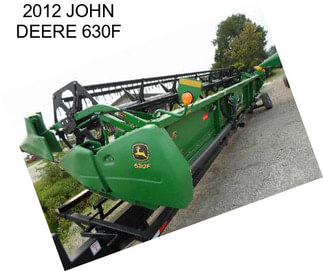 2012 JOHN DEERE 630F