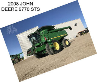 2008 JOHN DEERE 9770 STS