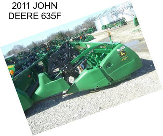 2011 JOHN DEERE 635F