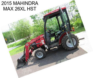 2015 MAHINDRA MAX 26XL HST