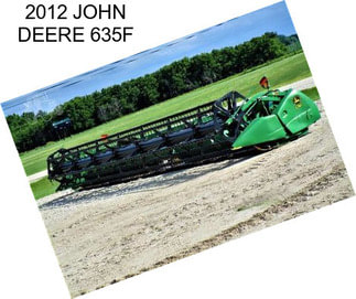 2012 JOHN DEERE 635F