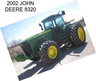 2002 JOHN DEERE 8320