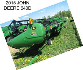 2015 JOHN DEERE 640D