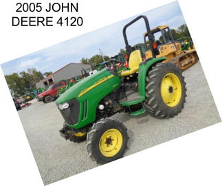 2005 JOHN DEERE 4120