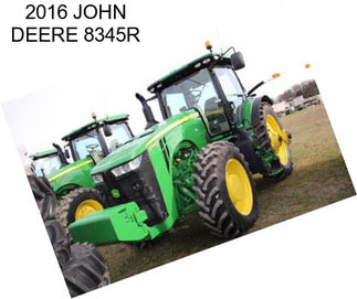 2016 JOHN DEERE 8345R