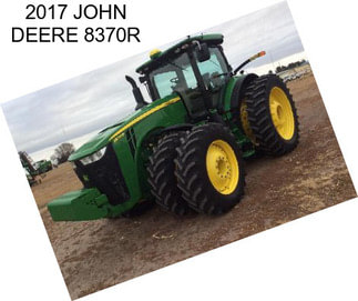 2017 JOHN DEERE 8370R