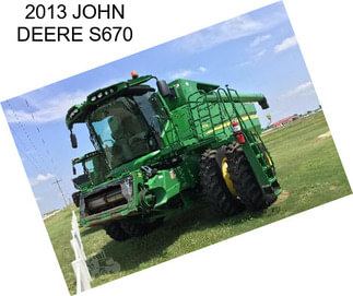 2013 JOHN DEERE S670