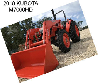 2018 KUBOTA M7060HD