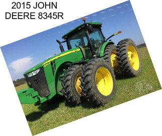 2015 JOHN DEERE 8345R