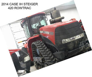 2014 CASE IH STEIGER 420 ROWTRAC