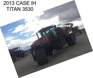 2013 CASE IH TITAN 3530