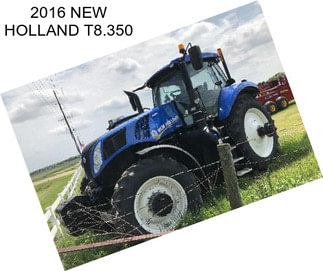 2016 NEW HOLLAND T8.350