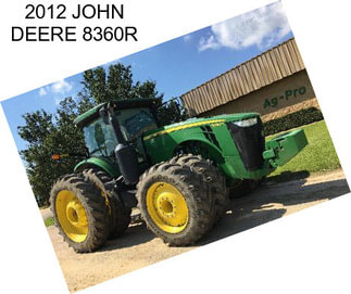 2012 JOHN DEERE 8360R