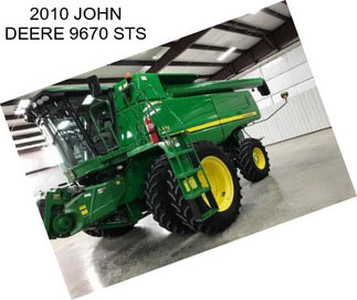 2010 JOHN DEERE 9670 STS