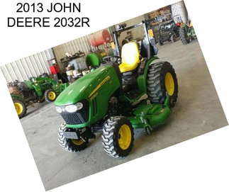 2013 JOHN DEERE 2032R